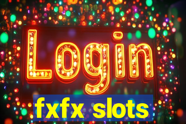 fxfx slots